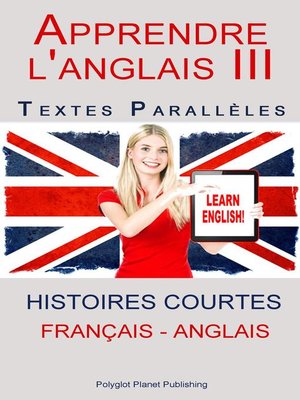 cover image of Apprendre l'anglais III--Textes Parallèles (Français--Anglais) Histoires courtes